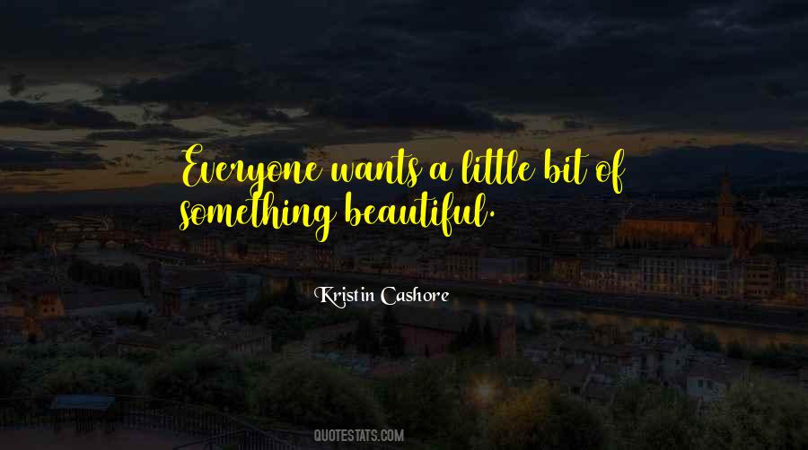 Quotes About Something Beautiful #1270080