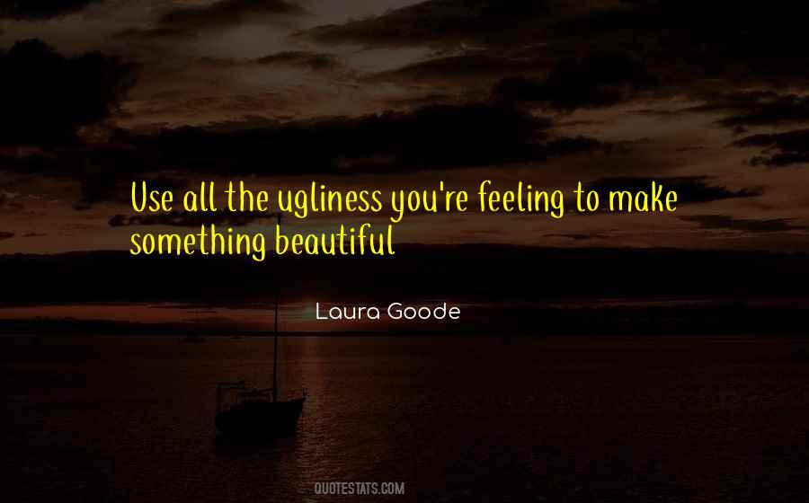Quotes About Something Beautiful #1350510