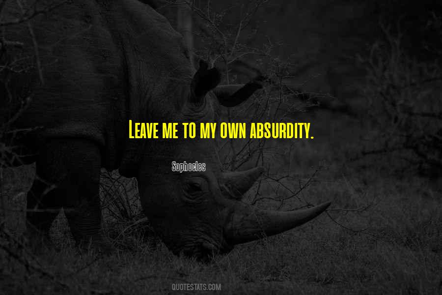 Quotes About Absurdity #861262