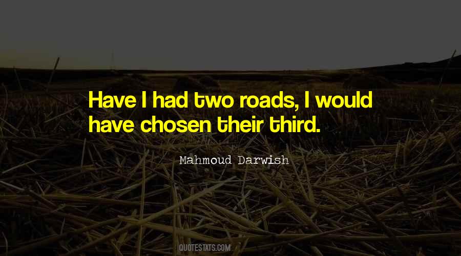 Quotes About Two Roads #1742307