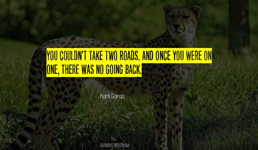 Quotes About Two Roads #379879