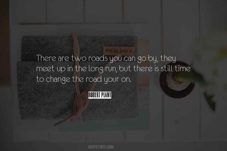 Quotes About Two Roads #464362