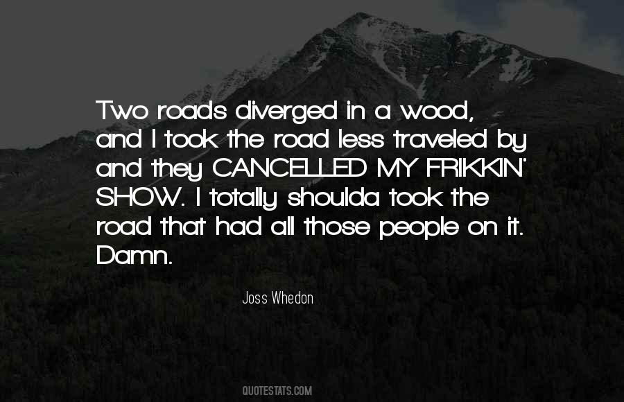 Quotes About Two Roads #60792