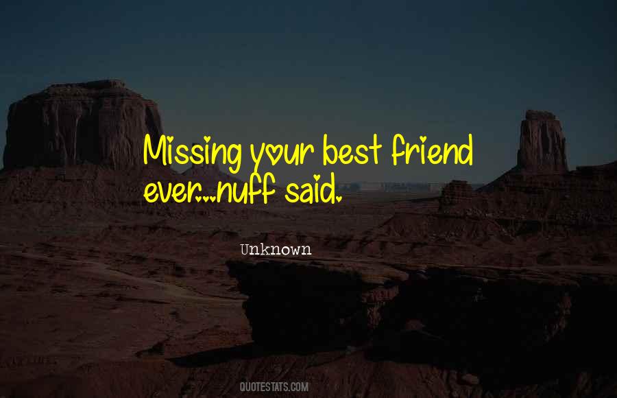Quotes About Missing My Best Friend #18276