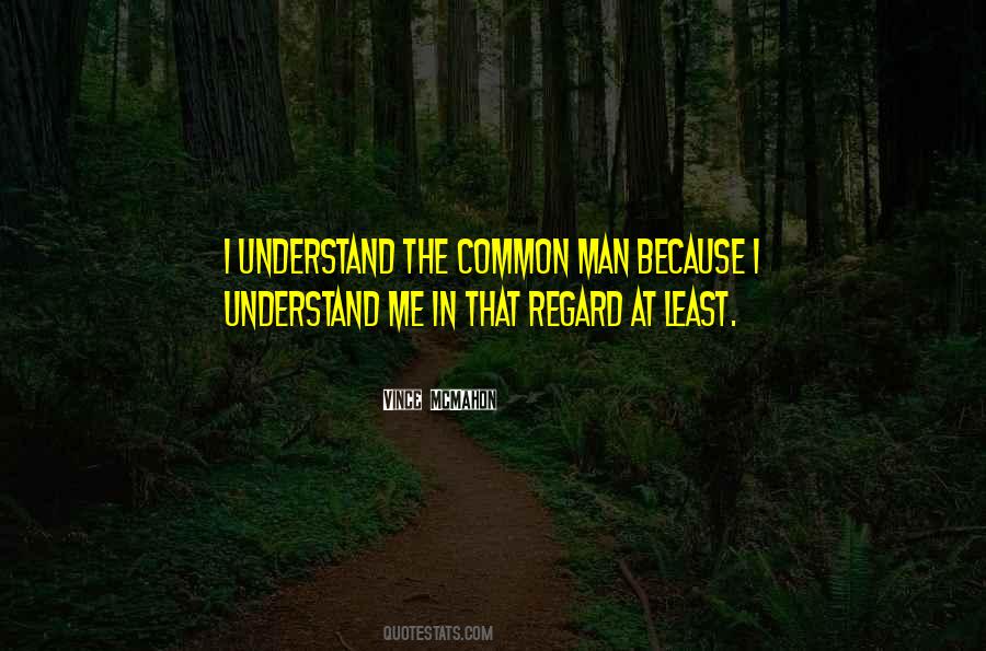 Quotes About Common Man #1831699