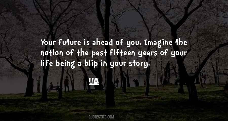 Future Of Life Quotes #8279
