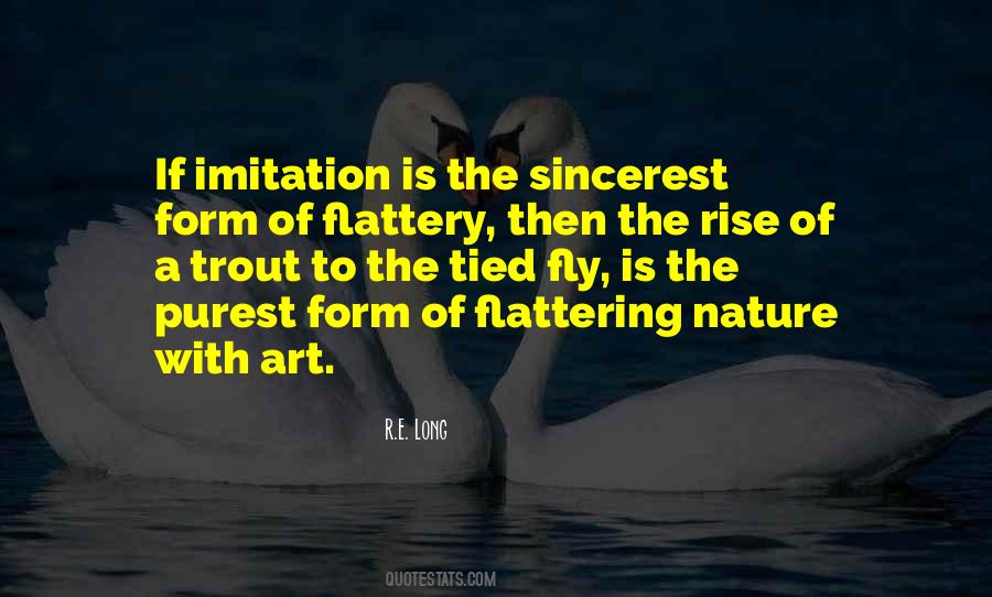 Imitation Is Flattery Quotes #1414565