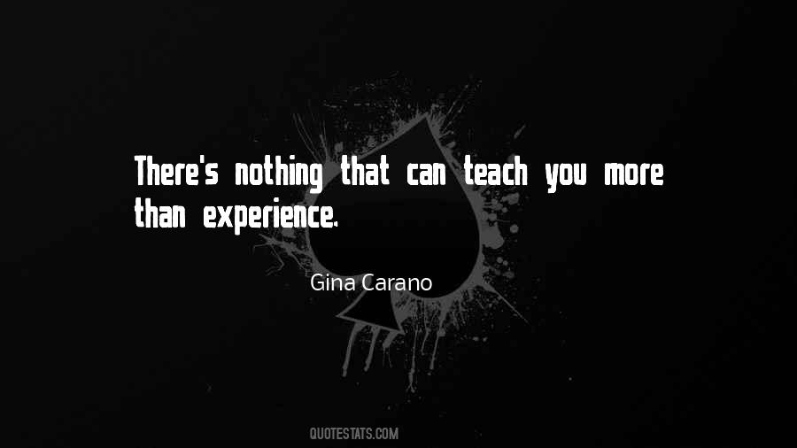 Experience Will Teach You Quotes #351914