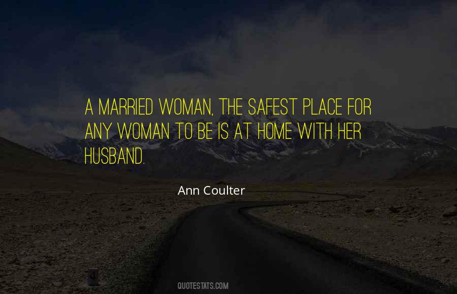 Quotes About A Woman's Place Is In The Home #944029