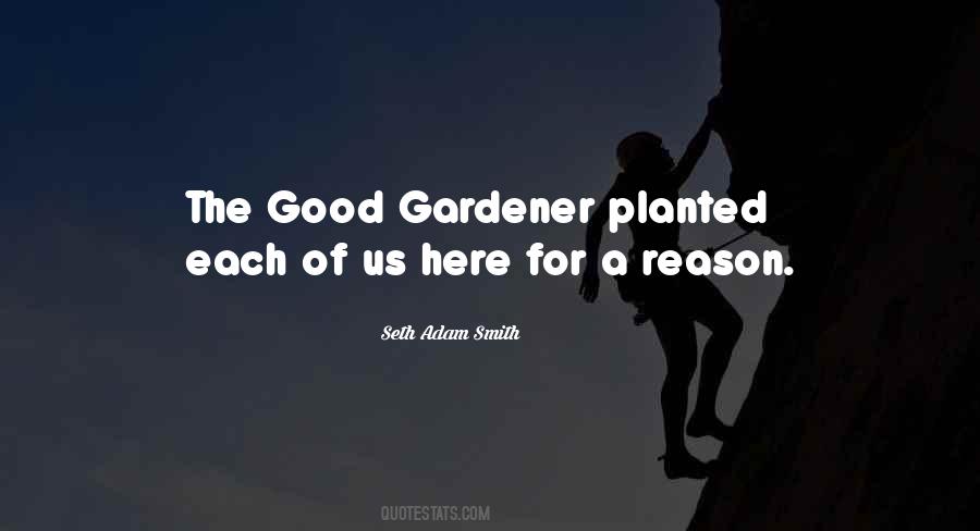 Planted Here For A Reason Quotes #1457157