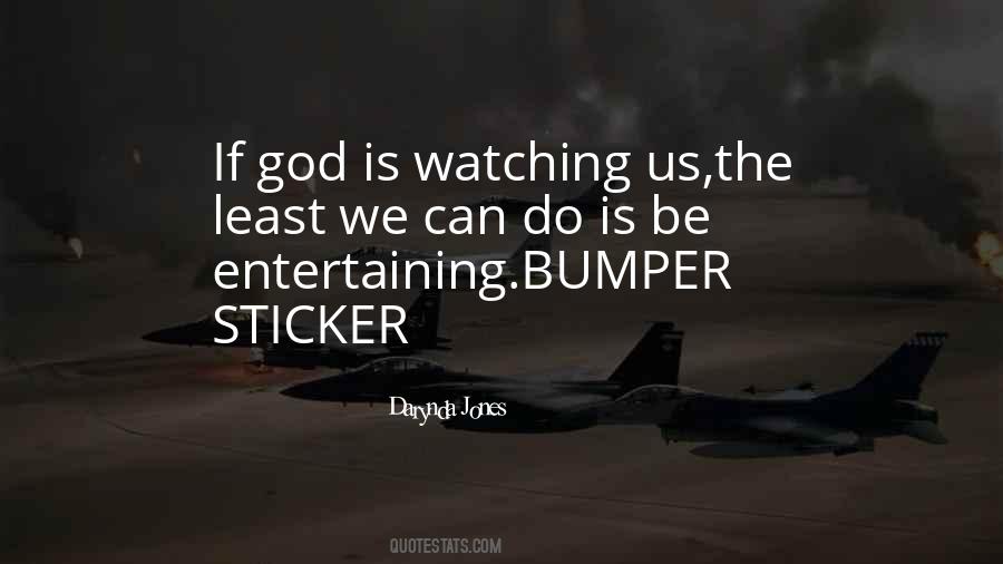 Quotes About God Is Watching Us #1407653