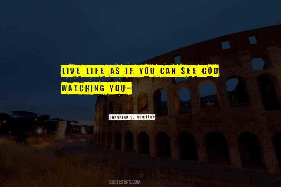 Quotes About God Is Watching Us #265348