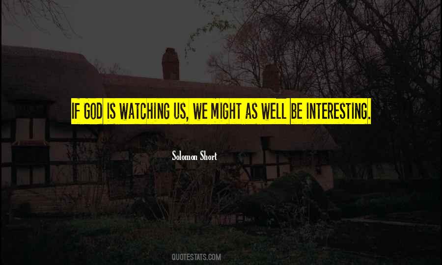 Quotes About God Is Watching Us #722946