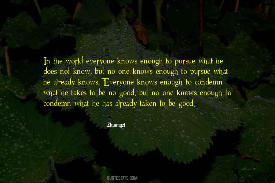 Takes One To Know Quotes #1828539
