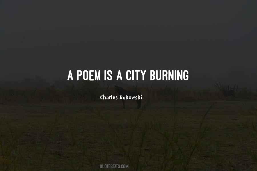 Poem Burning Passion Fire City Quotes #1128016