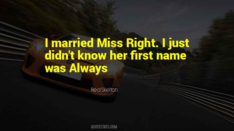 Quotes About Miss Right #337909