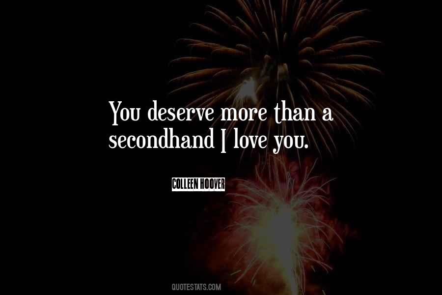 Quotes About You Deserve More #493477 Quotes About You Deserve More #493477