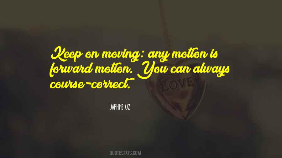 Quotes About Forward Motion #1453760