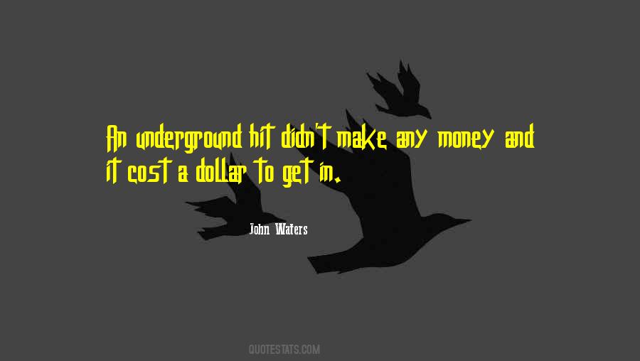 Quotes About Going Underground #172631