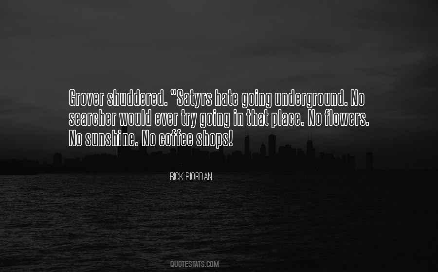 Quotes About Going Underground #343712