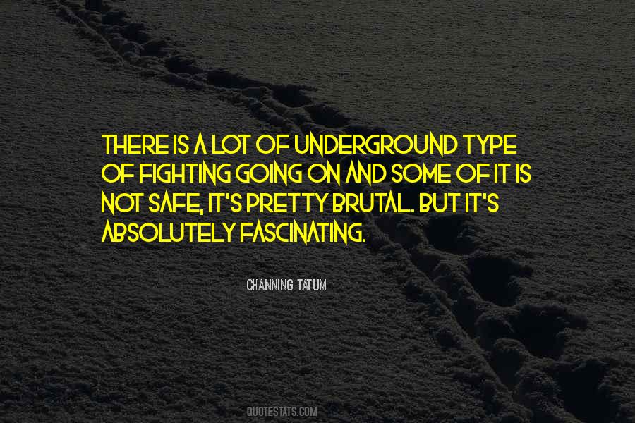 Quotes About Going Underground #565383