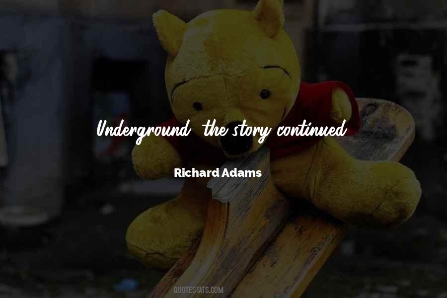 Quotes About Going Underground #57722