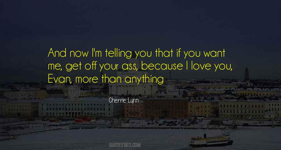 Quotes About I Love You More Than Anything #1082283