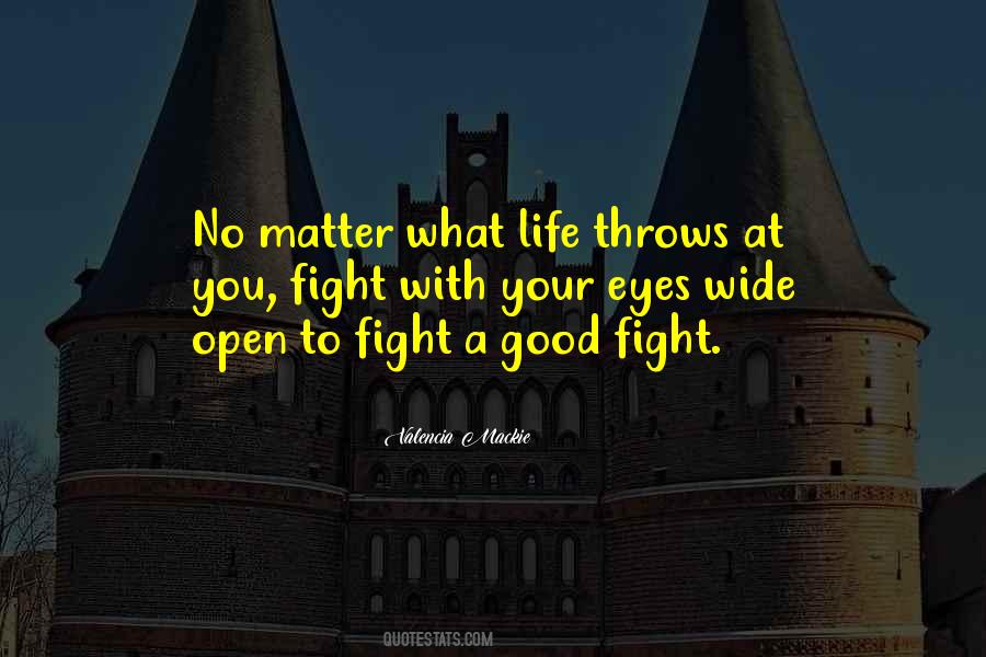 Whatever Life Throws Quotes #223529
