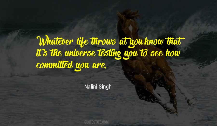 Whatever Life Throws Quotes #342245