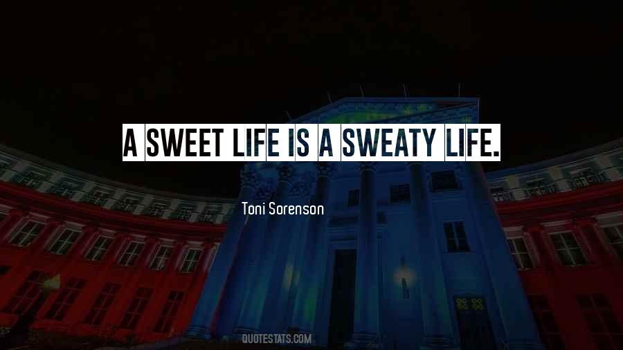 Quotes About Sweet Life #1003844