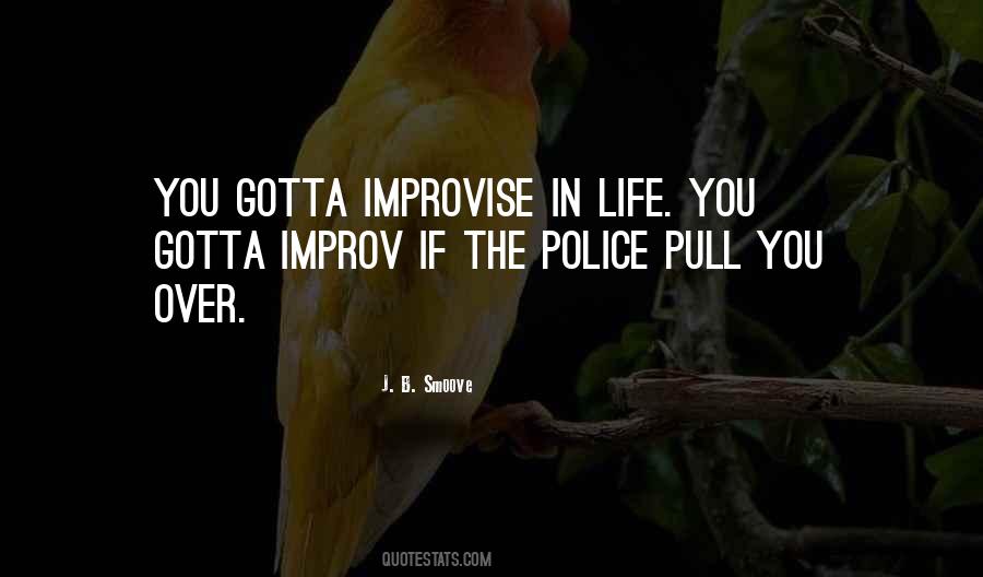 Quotes About Improvise #734226