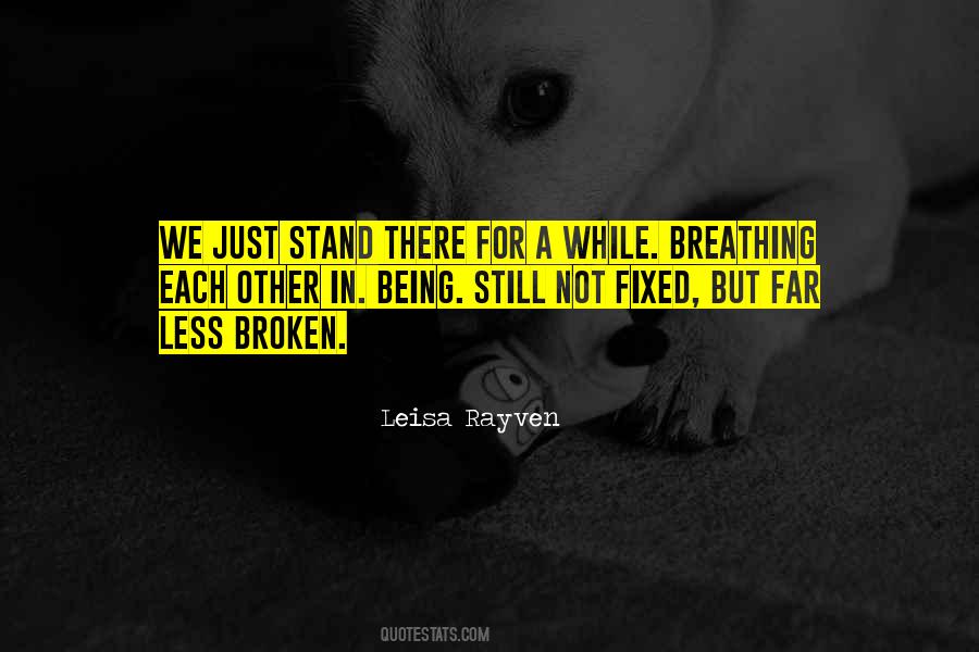 Quotes About Not Being Broken #1213920