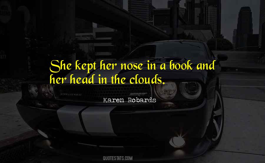 Quotes About Having Your Head In The Clouds #385346