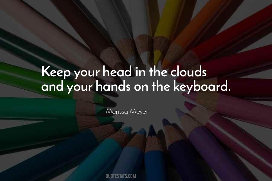Quotes About Having Your Head In The Clouds #796041