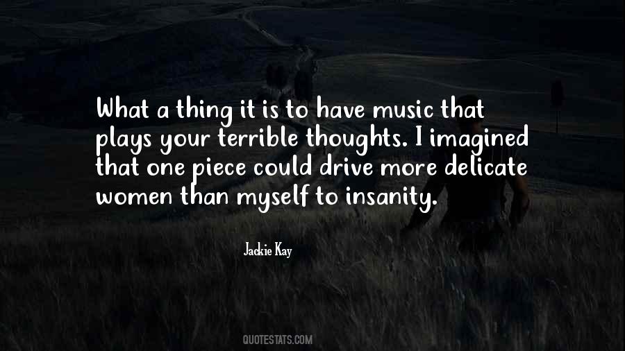 Thoughts Are The Music Quotes #339133