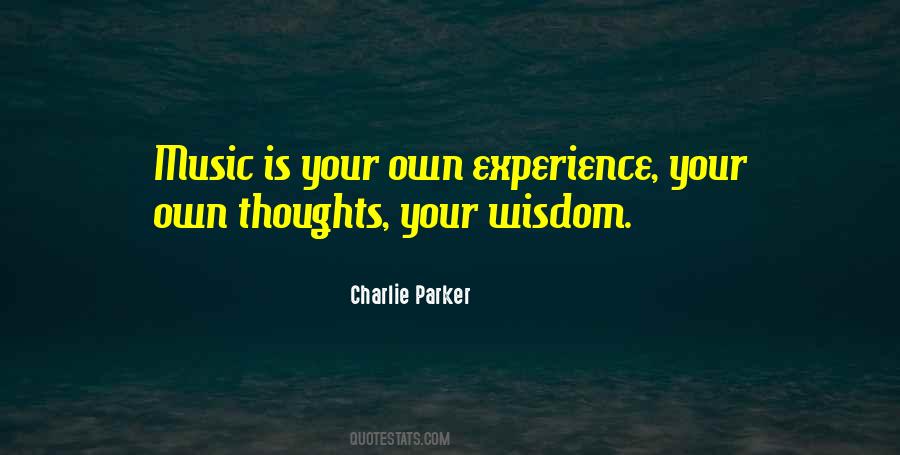 Thoughts Are The Music Quotes #461436