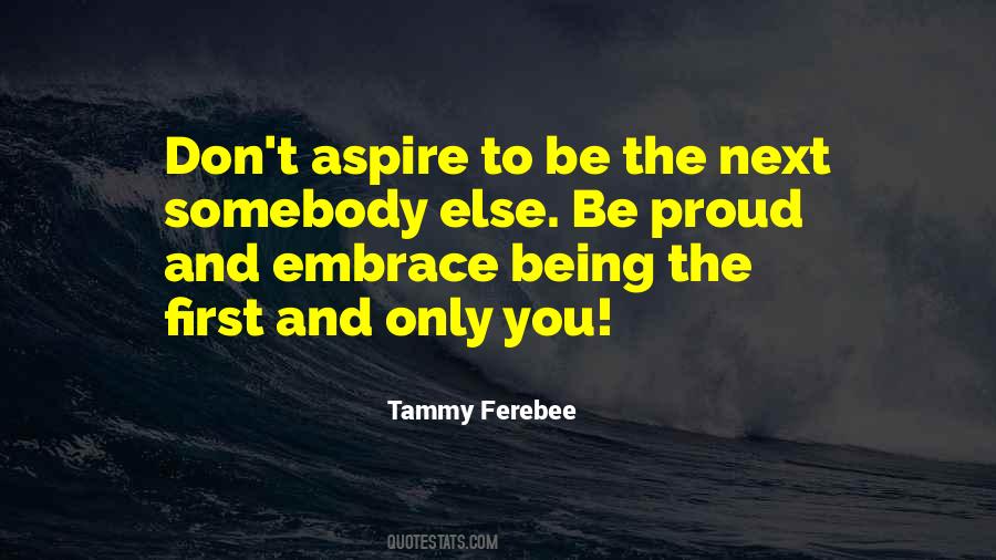 Embrace Who You Are Quotes #1205749