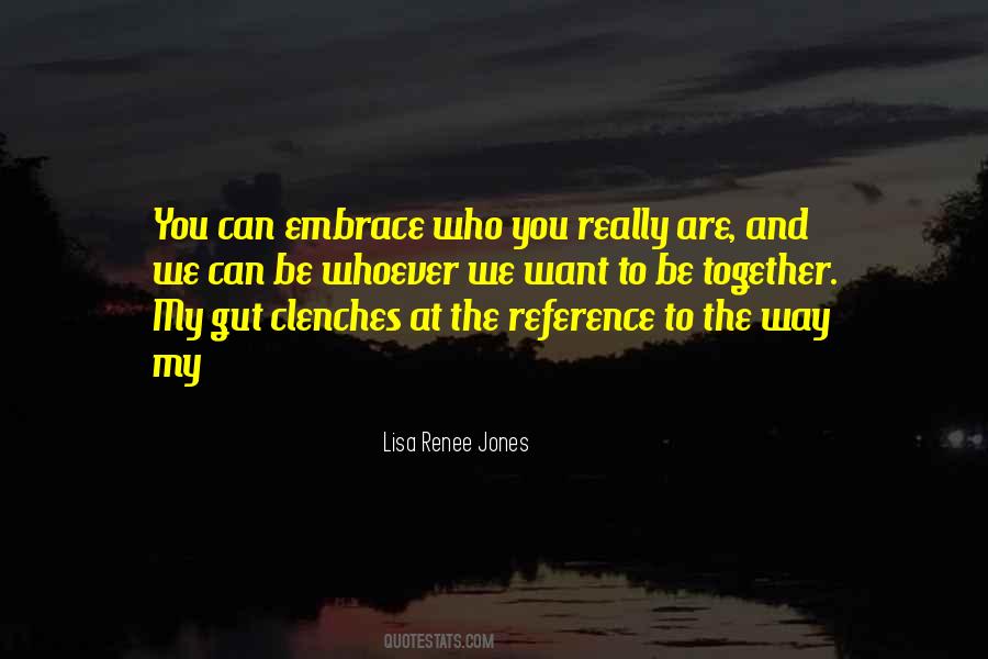 Embrace Who You Are Quotes #767613