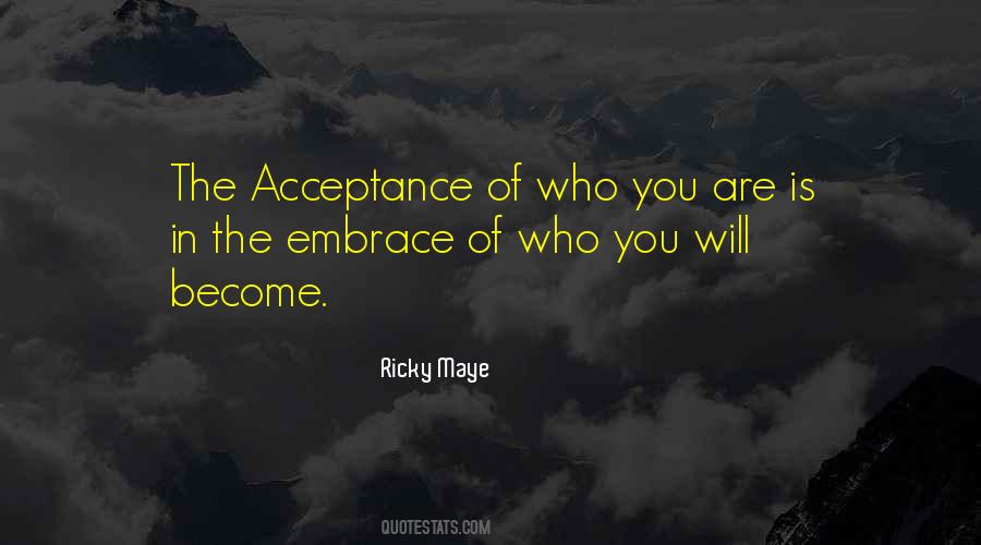 Embrace Who You Are Quotes #816523