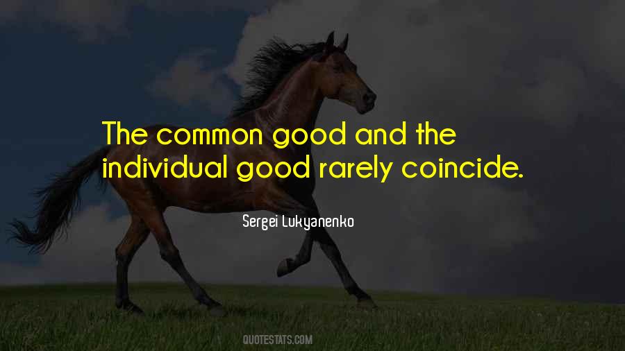 Quotes About Common Good #1679738