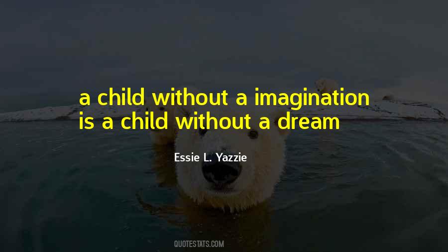 Quotes About Child's Imagination #1557587