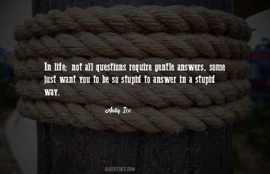 Quotes About Stupid Questions #1636610