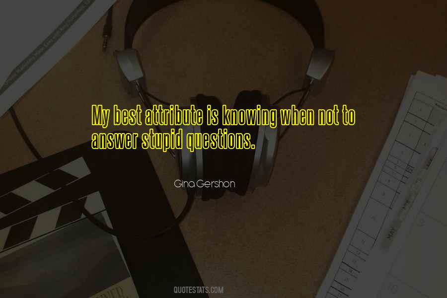 Quotes About Stupid Questions #1674055