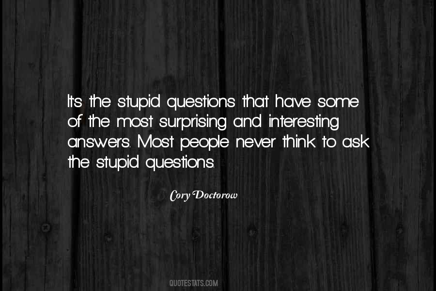 Quotes About Stupid Questions #563154