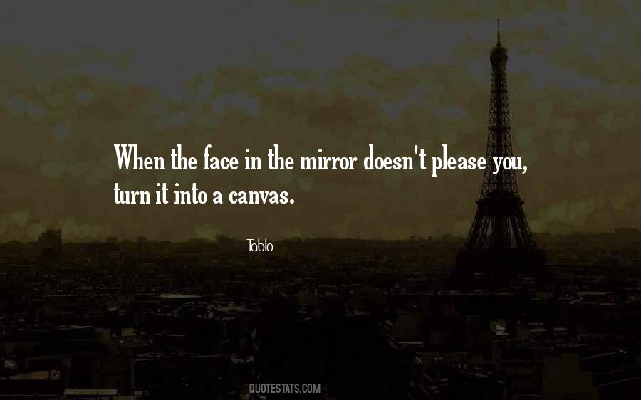 Quotes About Face In The Mirror #110128