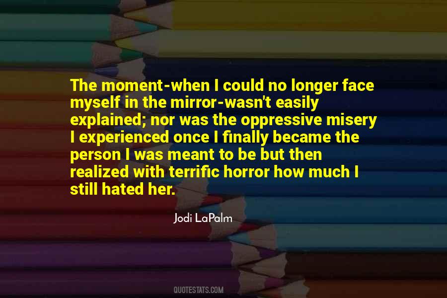 Quotes About Face In The Mirror #1295811