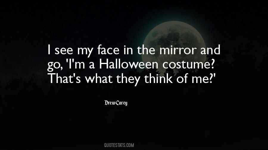 Quotes About Face In The Mirror #332068