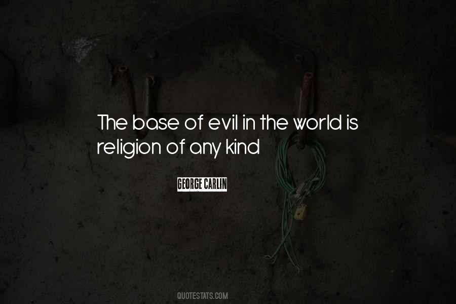 Quotes About The Evil Of Religion #1583991
