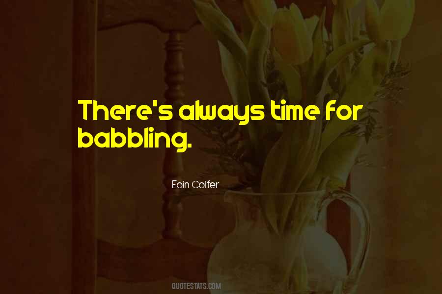 Quotes About Babbling #150571