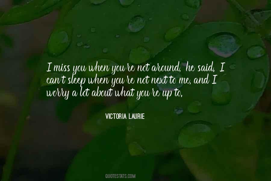 Quotes About When I Miss You #457424